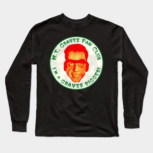 M.T. Graves Fan Club The Dungeon Gravedigger Long Sleeve T-Shirt by darklordpug